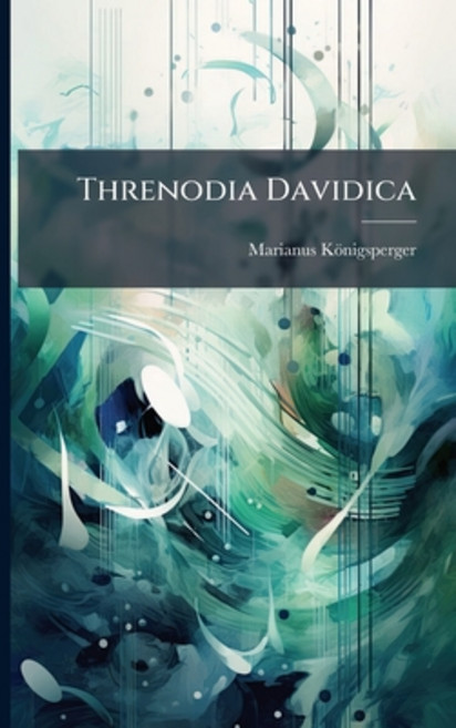 (英文圖書)Threnodia Davidica: Klaffschenckel Augsburg Druck Wagner Ulm 1743 平裝版, Nabu Press, 英文