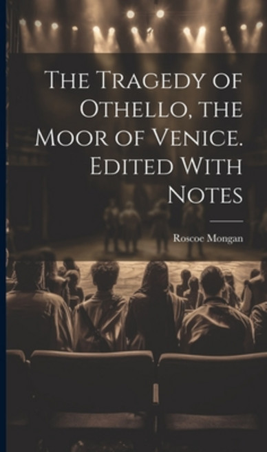 (영문도서) The Tragedy of Othello the Moor of Venice. Edited With Notes Hardcover, Legare Street Press, English, 9781019800706
