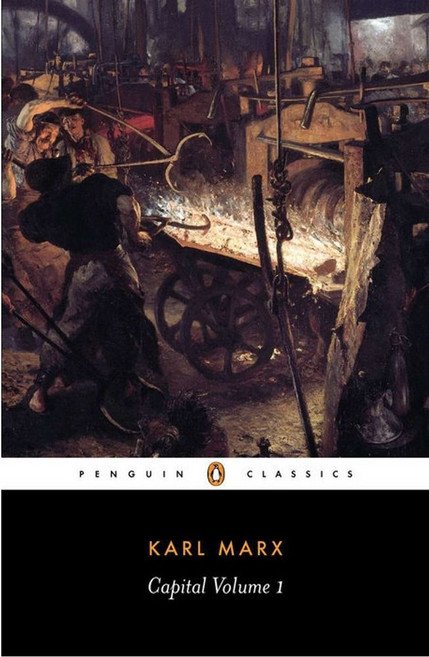 Capital: Volume 1 ( Penguin Classics ):A Critique of Political Economy, Penguin Classic
