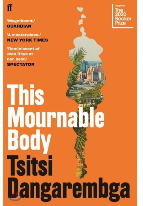 The This Mournable Body : SHORTLISTED FOR THE BOOKER PRIZE 2020, Faber & Faber, 9780571355525, Dangarembga, Tsitsi - 쿠팡