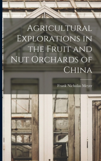 (영문도서) Agricultural Explorations in the Fruit and Nut Orchards of China Paperback, Legare Street Press, English, 9781015692442