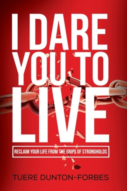 (영문도서) I Dare You to Live: Reclaim Your Life From the Grips of Strongholds Paperback, Scribe Tribe Publishing Group, English, 9781737641162