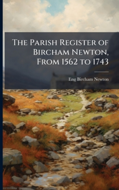 (英文圖書)The Parish Register of Bircham Newton from 1562 to 1743 平裝版, Nabu Press, 英文