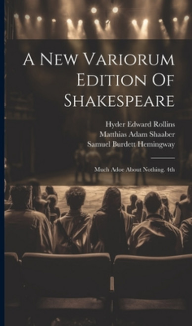 (영문도서) A New Variorum Edition Of Shakespeare: Much Adoe About Nothing. 4th; Edition 1899 Hardcover, Legare Street Press, English, 9781020970276