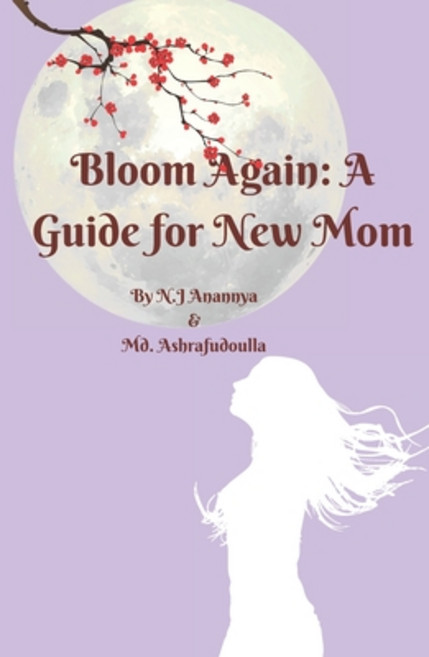 (英文圖書)Bloom Again: A Guide for New Moms: Caring for your mind 平裝版, Independently Published, 英文