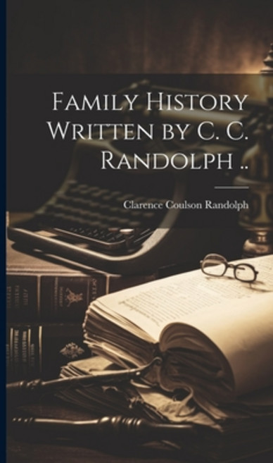 (영문도서) Family History Written by C. C. Randolph .. Hardcover, Legare Street Press, English, 9781019873953