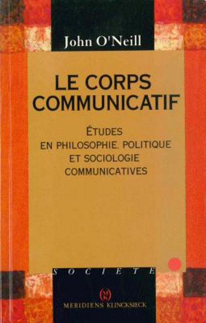 (영문도서)Le Corps Communicatif: 'Etudes En Philosophie Politique Et Sociologie Communica... Paperback, Klincksieck, English, 9782865633258