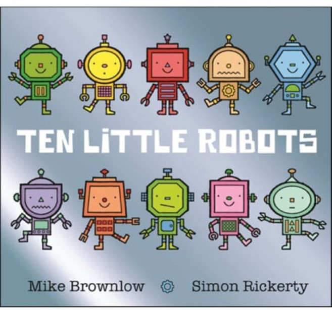 Ten Little Robots : Letters of Advice for Anyone Who Leads Manages or Wants to Start a Business, Hodder Children's Books