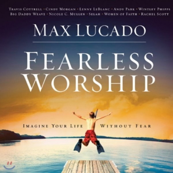 [CD] Max Lucado - Fearless Worship