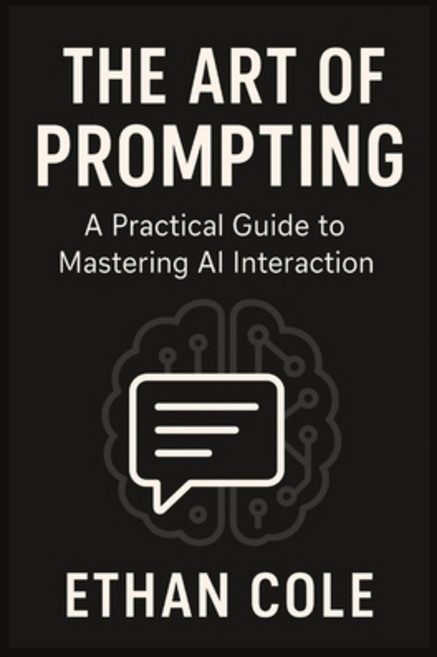 (영문도서)The Art of Prompting: Master AI Conversations for Work Business and Everyday Life Paperback, Independently Published, English, 9798297461215