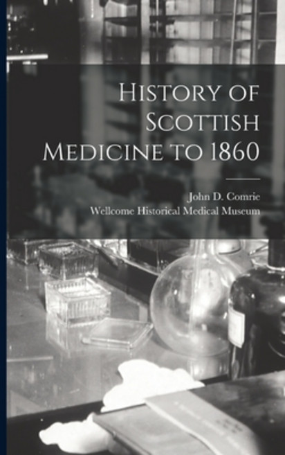 (영문도서) History of Scottish Medicine to 1860 [electronic Resource] Paperback, Hassell Street Press, English, 9781014756534