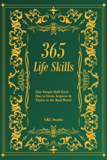 (영문도서)365 Life Skills: One Simple Skill Each Day to Grow Improve & Thrive in the Real... Paperback, Independently Published, English, 9798243463348