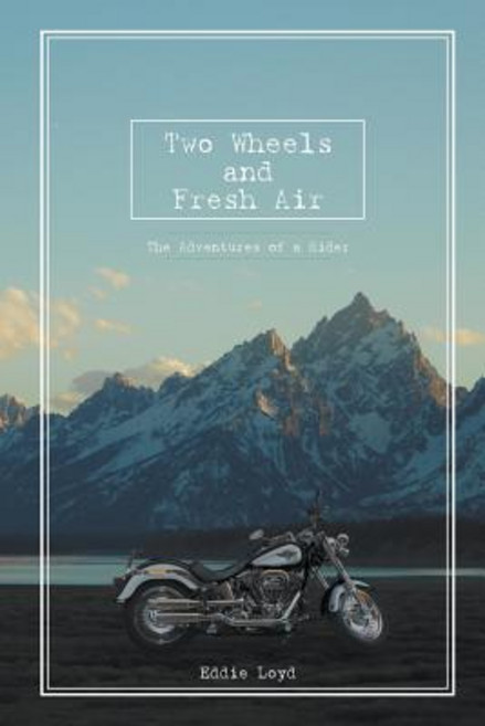 (영문도서) Two Wheels and Fresh Air: The Adventures of a Rider Paperback, Page Publishing, English, 9781644247785