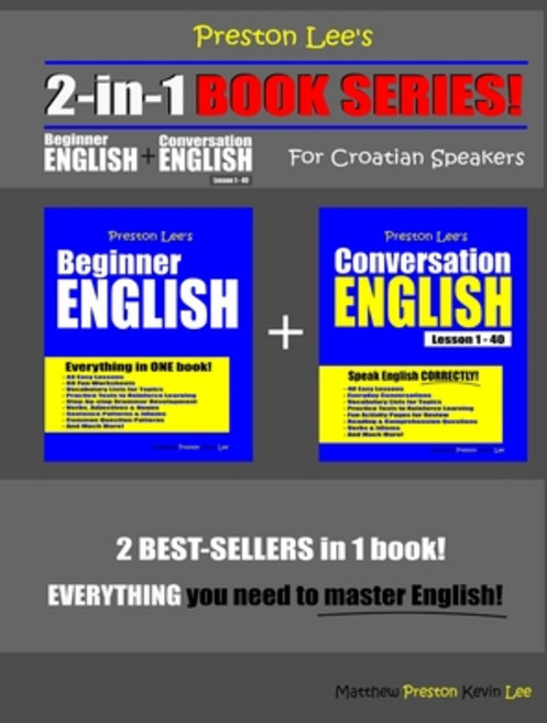 Preston Lee's 2-in-1 Book Series! Beginner English & Conversation English Lesson 1 - 40 For Croatian... Paperback, Independently Published, 9781677657865