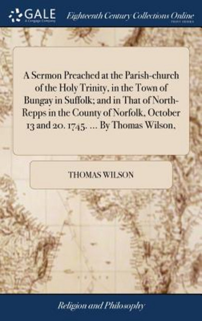 (영문도서) A Sermon Preached at the Parish-church of the Holy Trinity in the Town of Bungay in Suffolk;... Hardcover, Gale Ecco, Print Editions, English, 9781385647899