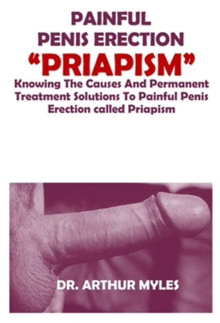 (영문도서) Painful Penis Erection "Priapism": Knowing The Causes And Permanent Treatment S... Paperback, Independently Published, English, 9798306887203