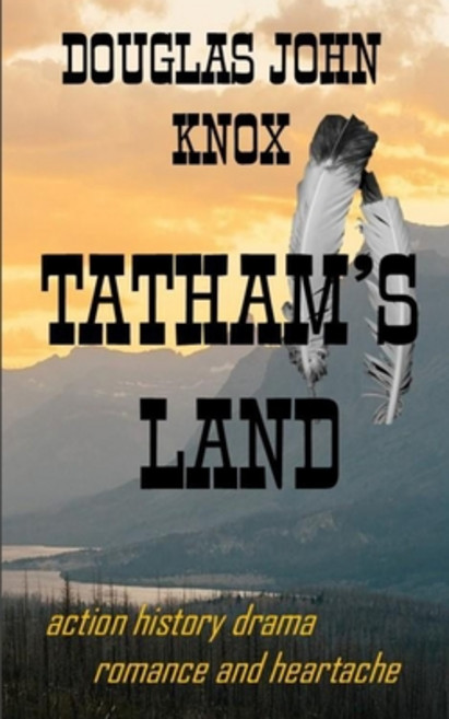 (영문도서) Tatham"s Land: Western action history drama romance and heartache Paperback, Independently Published, English, 9798312304084