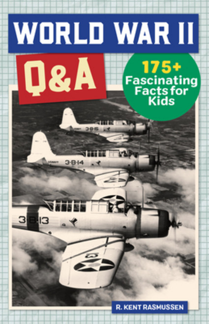 (영문도서) World War 2 Q&A: 175+ Fascinating Facts for Kids Paperback, Rockridge Press, English, 9781648767746