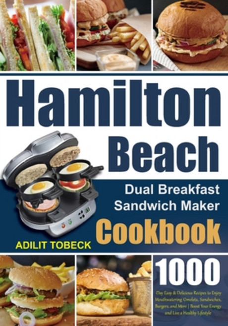 (영문도서) Hamilton Beach Dual Breakfast Sandwich Maker Cookbook: 1000-Day Easy & Delicious Recipes to E... Paperback, Independently Published, English, 9798869831439