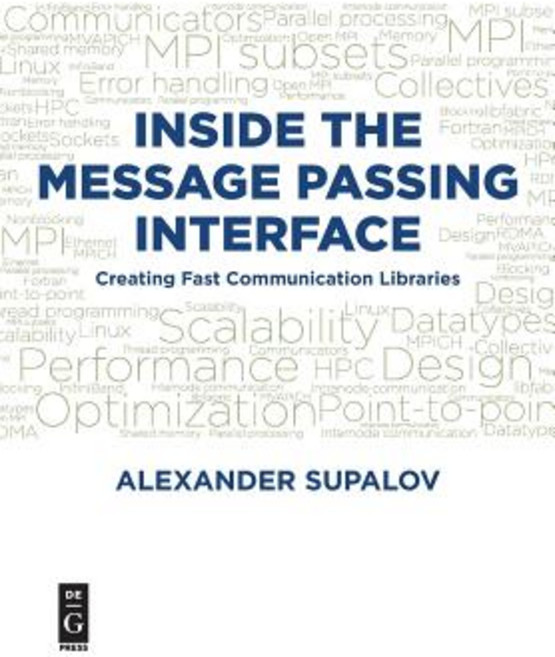 Inside the Message Passing Interface: Creating Fast Communication Libraries Paperback, Deg Press, English, 9781501515545