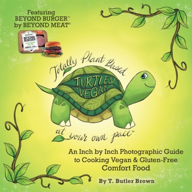 (영문도서) Turtley Vegan: Totally Plant-Based at Your Own Pace: An Inch by Inch Photograp... Paperback, Balboa Press, English, 9781982229139