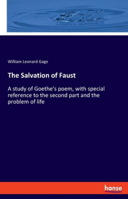 (영문도서) The Salvation of Faust: A study of Goethe's poem with special reference to the second part a... Paperback, Hansebooks, English, 9783348100588