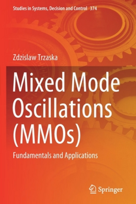 (영문도서) Mixed Mode Oscillations (MMOs): Fundamentals and Applications Paperback, Springer, English, 9783030768690