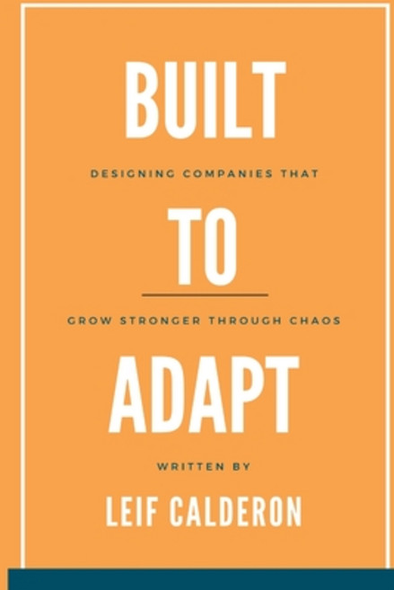 (영문도서)Build to Adapt: Designing Companies That Grow Stronger Through Chaos Paperback, Mindful Pages, English, 9789371341677