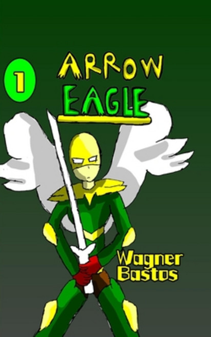 (영문도서) Arrow Eagle: Volume 1 Paperback, Independently Published, English, 9798334399716