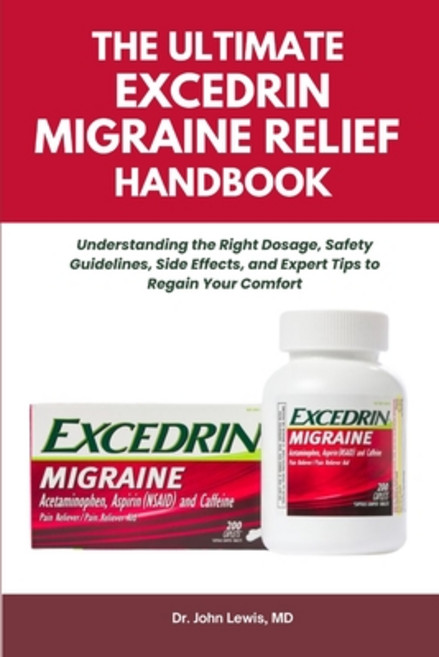 (영문도서)The Ultimate Excedrin Migraine Relief Handbook: Understanding the Right Dosage ... Paperback, Independently Published, English, 9798266407718