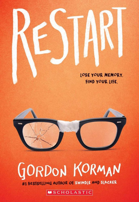 Restart:Lose Your Memory Find Your Life., Scholastic Press