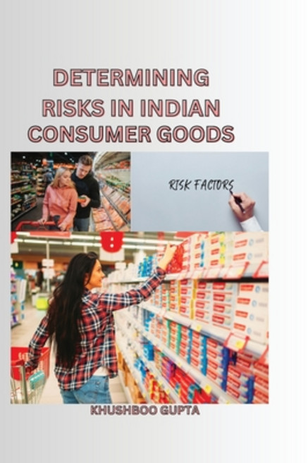 (영문도서) Determining Risks in Indian Consumer Goods: Determining Risks in Indian Consumer Goods Paperback, Readers Publications, English, 9781805297499