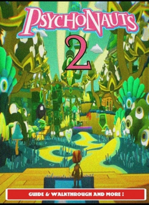 (영문도서) Psychonauts 2 Guide & Walkthrough and MORE Paperback, Independently Published, English, 9798473027075