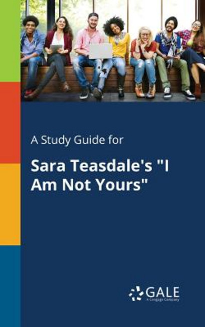 (영문도서) A Study Guide for Sara Teasdale's "I Am Not Yours" Paperback, Gale, Study Guides, English, 9780270528695