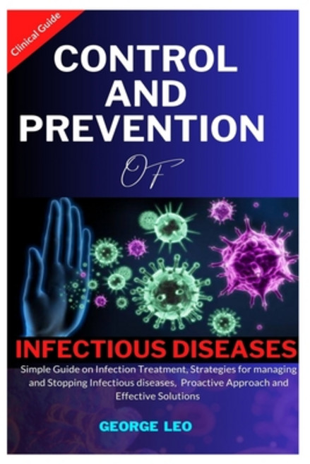 (영문도서) Control and Prevention of Infectious Diseases: Simple Guide on Infection Treatm... Paperback, Independently Published, English, 9798345450055