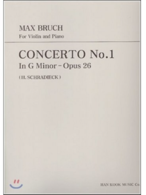 브루흐 바이올린 협주곡1번 사단조 Op.26 : MAX BRUCH CONCERTO No.1 In G Minor-Opus.26, 한국음악사, MAX BRUCH 저/H. SCHRADIECK 편