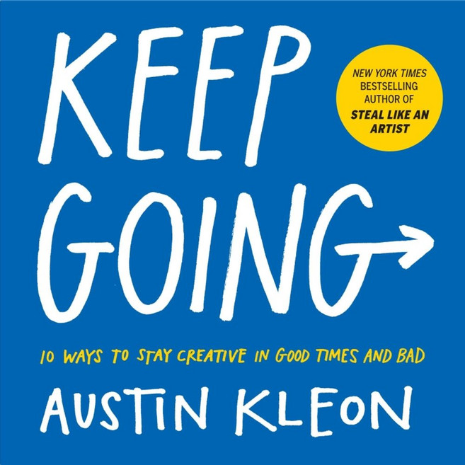 Keep Going:10 Ways to Stay Creative in Good Times and Bad, Workman Pub Co