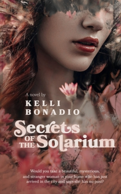 Secrets of the Solarium. Would you take a beautiful mysterious and stranger woman in your home who... Paperback, Independently Published