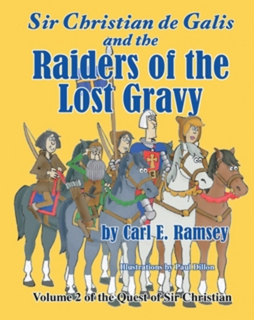 (영문도서)Sir Christian de Galis and the Raiders of the Lost Gravy: Volume II of the Quest... Paperback, WestBow Press, English, 9798385064601