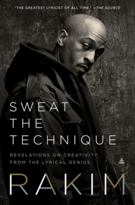 Sweat the Technique: Revelations on Creativity from the Lyrical Genius Paperback, Amistad Press