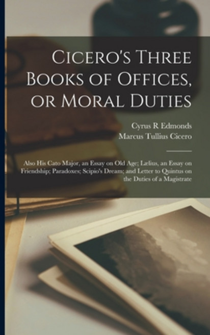 (영문도서) Cicero's Three Books of Offices or Moral Duties: Also his Cato Major an Essay on old age; L... Paperback, Legare Street Press