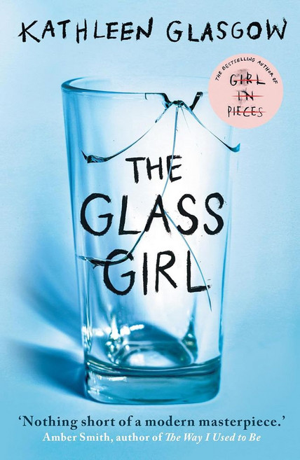 The Glass Girl:From the author of TikTok sensation Girl in Pieces, The Glass Girl, Kathleen Glasgow(저), Oneworld Publications