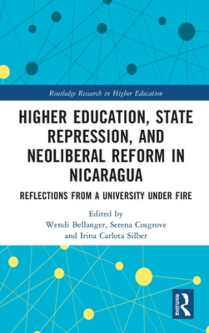 (영문도서) Higher Education State Repression and Neoliberal Reform in Nicaragua: Reflections from a Un... Hardcover, Routledge, English, 9781032057316