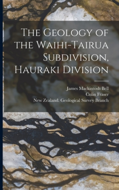 (영문도서) The Geology of the Waihi-Tairua Subdivision Hauraki Division Paperback, Legare Street Press, English, 9781015285415