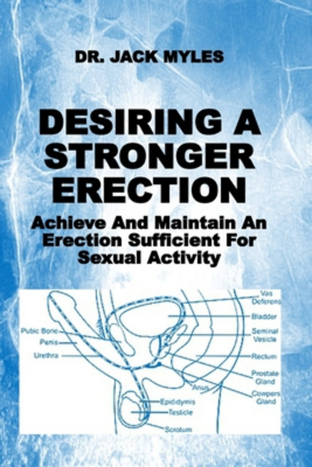(영문도서) Desiring a Stronger Erection: Achieve And Maintain An Erection Sufficient For S... Paperback, Independently Published, English, 9798310202443