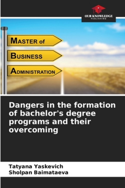 (영문도서) Dangers in the formation of bachelor's degree programs and their overcoming Paperback, Our Knowledge Publishing, English, 9786208369248
