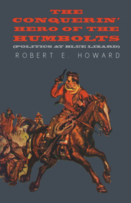 (영문도서) The Conquerin' Hero of the Humbolts (Politics at Blue Lizard) Paperback, White Press, English, 9781473323131