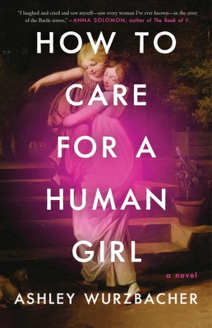(영문도서) How to Care for a Human Girl Paperback, Washington Square Press, English, 9781982157234