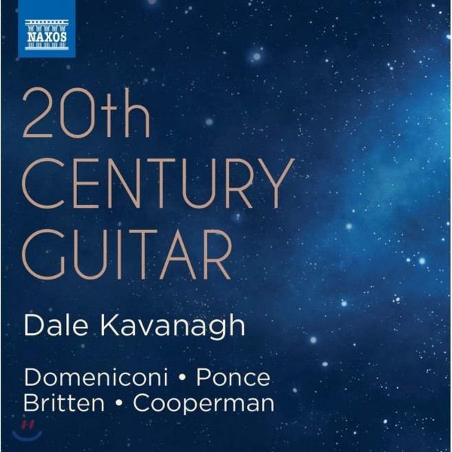 [CD] Dale Kavanagh 20세기 클래식 기타 작품집 (20th Century Guitar) : 카를로 도메니코니 브리튼 마누엘 퐁세 작품과 찬스 OST 수록곡 등