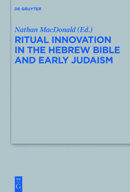(영문도서) Ritual Innovation in the Hebrew Bible and Early Judaism Hardcover, de Gruyter, English, 9783110372731